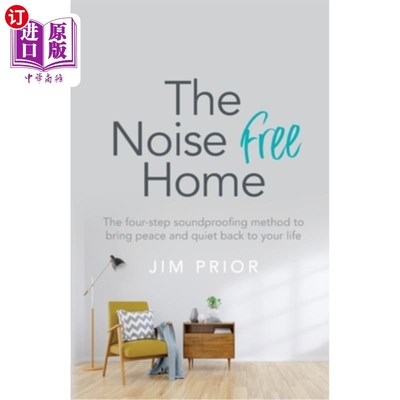 海外直订The Noise Free Home: The four-step soundproofing method to bring peace and quiet 无噪音之家：四步隔音方法，