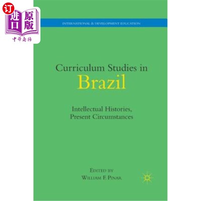 海外直订Curriculum Studies in Brazil: Intellectual Histories, Present Circumstances 巴西课程研究：知识史、现状