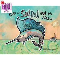海外直订How the Sailfish Got Its Name: A Marine Life Fish Story Where Imagination Comes  旗鱼的名字是怎么来的:一个