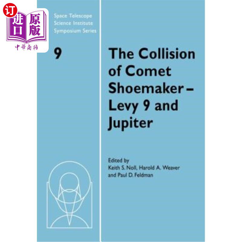 海外直订The Collision of Comet Shoemaker-Levy 9 and Jupiter: Iau Colloquium 156 Shoemaker-Levy 9彗星与木星的碰撞