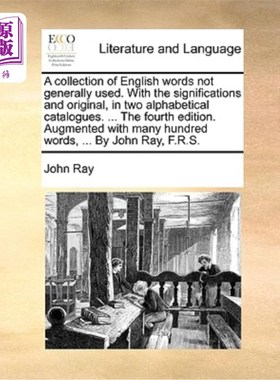 海外直订A Collection of English Words Not Generally Used. with the Significations and Or 不常用的英语单词集。在两个
