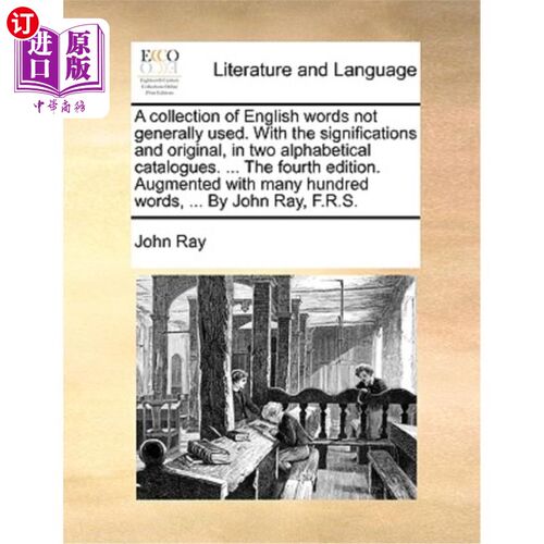 海外直订A Collection of English Words Not Generally Used. with the Significations and Or 不常用的英语单词集。在两个