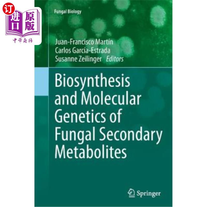 海外直订Biosynthesis and Molecular Genetics of Fungal Secondary Metabolites 真菌次生代谢产物的生物合成及分子遗传学