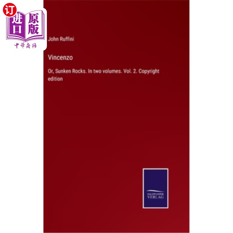 海外直订Vincenzo: Or, Sunken Rocks. In two volumes. Vol. 2. Copyright edition 文森佐:或者，沉没的岩石。在两个卷。卷