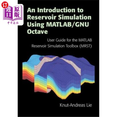 海外直订An Introduction to Reservoir Simulation Using Matlab/Gnu Octave: User Guide for  Matlab/Gnu