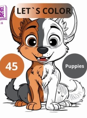 海外直订Let's Color 45 Puppies: Lovable Cartoon Canines Invite You to a Coloring Fiesta! 让我们给45只小狗上色：可爱