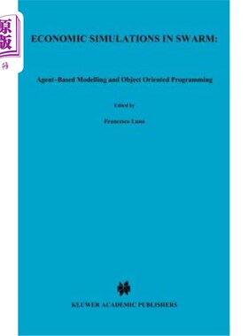 海外直订Economic Simulations in Swarm: Agent-Based Modelling and Object Oriented Program Swarm中的经济仿真：基于A