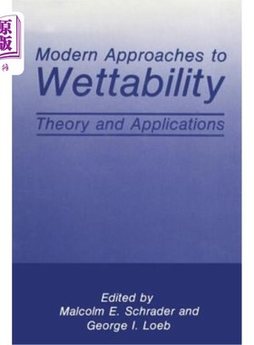 海外直订Modern Approaches to Wettability: Theory and Applications 润湿性的现代方法：理论与应用