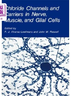 海外直订医药图书Chloride Channels and Carriers in Nerve, Muscle, and Glial Cells 神经、肌肉和神经胶质细胞中的氯离子