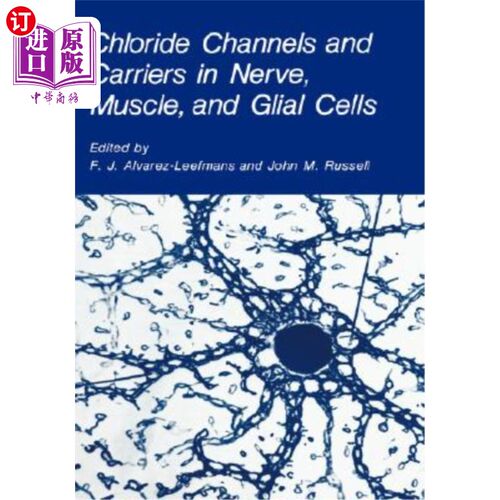 海外直订医药图书Chloride Channels and Carriers in Nerve, Muscle, and Glial Cells 神经、肌肉和神经胶质细胞中的氯离子
