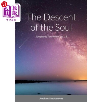 海外直订The Descent of the Soul: Symphonic Tone Poem, Op. 18 灵魂的下降:交响诗，作品18