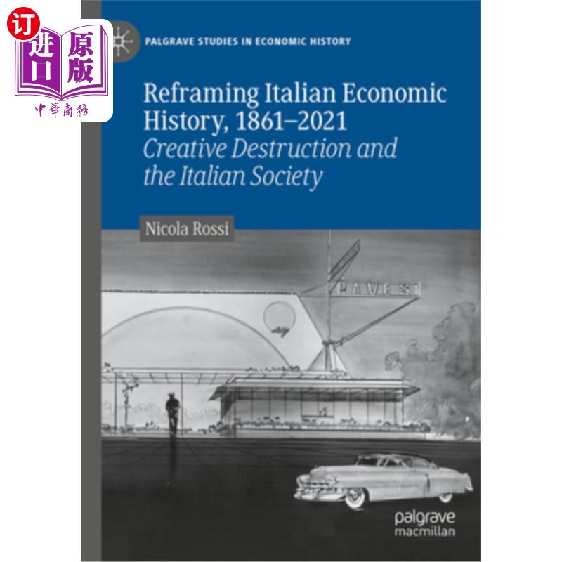 海外直订Reframing Italian Economic History, 1861-2021: Creative Destruction and the Ital 重构意大利经济史，1