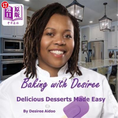 海外直订Baking with Desiree: Delicious Desserts Made Easy Desiree烘焙：美味的甜点