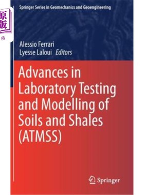 海外直订Advances in Laboratory Testing and Modelling of Soils and Shales (Atmss) 土壤和页岩（ATMs）的实验室测试和建