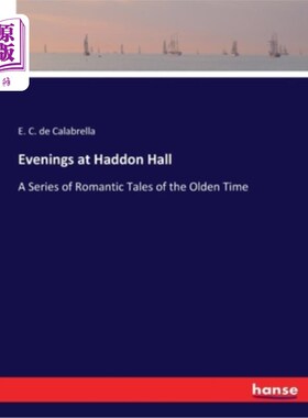 海外直订Evenings at Haddon Hall: A Series of Romantic Tales of the Olden Time 哈顿厅之夜:古时浪漫故事系列