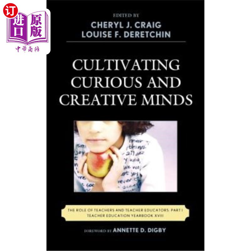 海外直订Cultivating Curious and Creative Minds: The Role of Teachers and Teacher Educato 培养好奇心和创造性思维:教