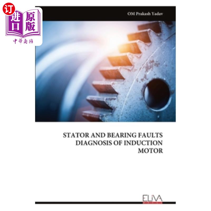 海外直订Stator and Bearing Faults Diagnosis of Induction Motor 感应电动机定子和轴承故障诊断