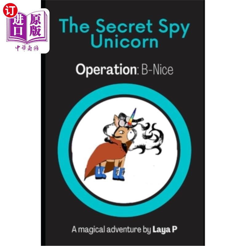 海外直订The Secret Spy Unicorn: Operation: B-Nice 秘密间谍独角兽:行动:B-Nice