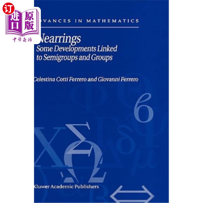 海外直订Nearrings: Some Developments Linked to Semigroups and Groups 近环:与半群和群有关的一些发展