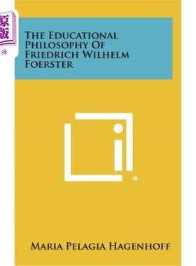 海外直订The Educational Philosophy of Friedrich Wilhelm Foerster 弗斯特的教育哲学
