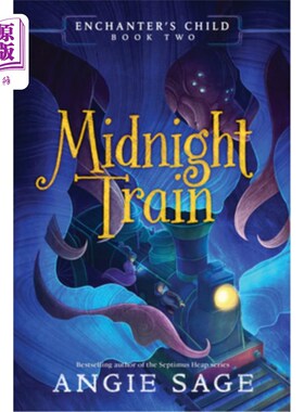 海外直订Enchanter's Child, Book Two: Midnight Train 魔法师的孩子，第二册:午夜列车