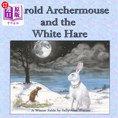 海外直订Harold Archermouse and the White Hare: A Winter Fable 哈罗德·阿切尔老鼠与白兔：冬季寓言