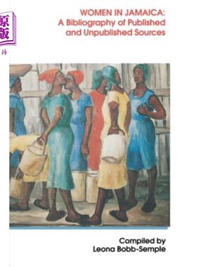 海外直订Women in Jamaica: A Bibliography of Published and Unpublished Sources 牙买加妇女:已出版和未出版资料书目