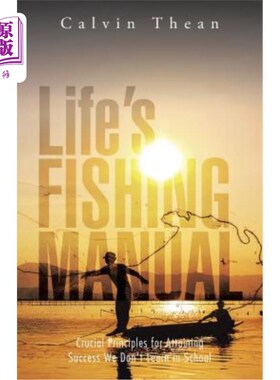 海外直订Life's Fishing Manual: Crucial Principles for Attaining Success We Don't Learn i 人生垂钓手册：我们在学校学