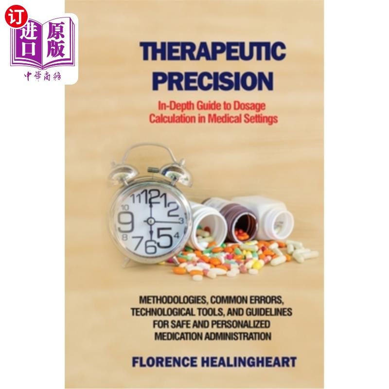 海外直订医药图书Therapeutic Precision: In-Depth Guide to Dosage Calculation in Medical Settings: 治疗精度：深入指南