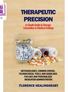 海外直订医药图书Therapeutic Precision: In-Depth Guide to Dosage Calculation in Medical Settings: 治疗精度：深入指南