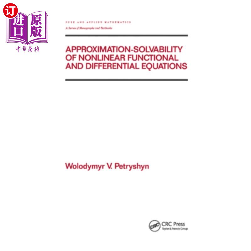 海外直订Approximation-Solvability of Nonlinear Functional and Differential Equations 非线性泛函和微分方程的逼近可解