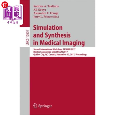 海外直订Simulation and Synthesis in Medical Imaging 医学成像中的仿真与综合