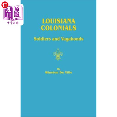 海外直订Louisiana Colonials: Soldiers and Vagabonds 路易斯安那殖民者:士兵和流浪汉