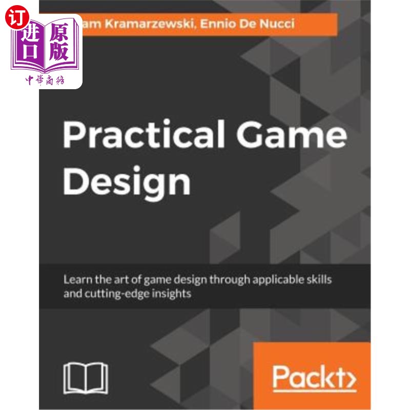 海外直订Practical Game Design: Learn the art of game design through applicable skills an 实用游戏设计