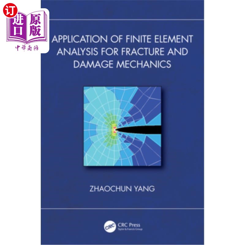海外直订Application of Finite Element Analysis for Fracture and Damage Mechanics 有限元分析在断裂与损伤力学中的应用