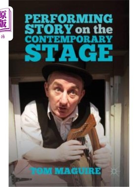 海外直订Performing Story on the Contemporary Stage 当代舞台上的表演故事