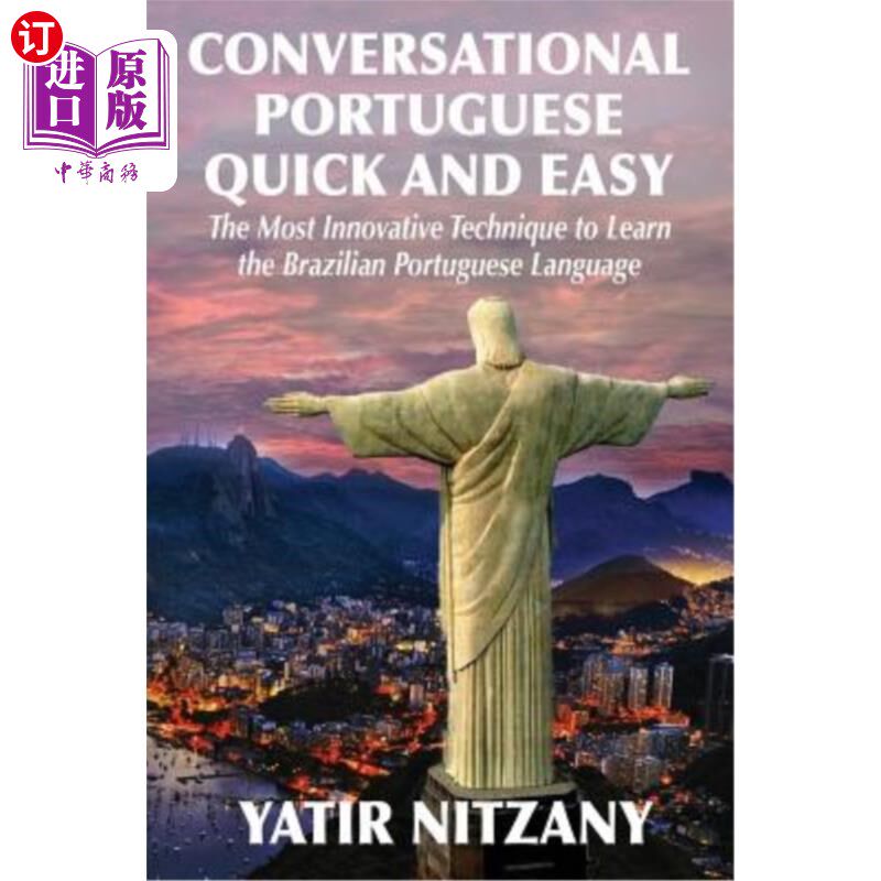 海外直订Conversational Portuguese Quick and Easy: The Most Innovative Technique to Learn 对话葡萄牙语快速简单：学习