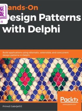 海外直订Hands-On Design Patterns with Delphi: Build applications using idiomatic, extens Delphi的实际设计模式