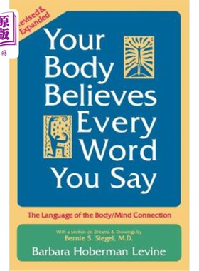 海外直订医药图书Your Body Believes Every Word You Say: The Language of the Body/Mind Connection 你的身体相信你说的