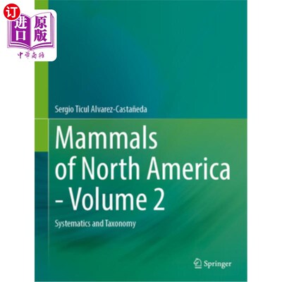 海外直订Mammals of North America - Volume 2: Systematics and Taxonomy 北美哺乳动物-第二卷：系统分类学和分类学