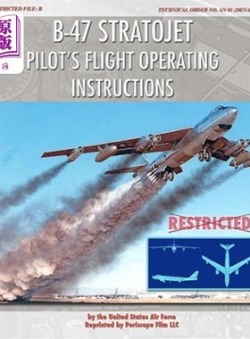 海外直订B-47 Stratojet Pilot's Flight Operating Instructions B-47同温层喷气机飞行员飞行操作说明
