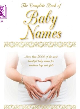 海外直订The Complete Book of Baby Names: More than 5000 beautiful baby names for newborn 婴儿名字大全:超过5000个美