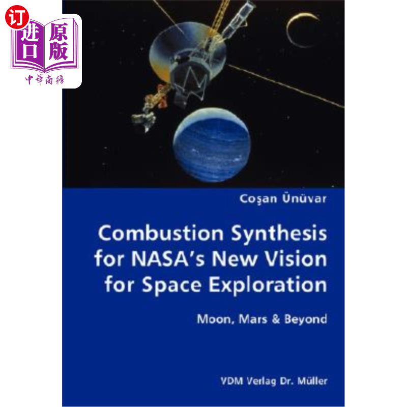 海外直订Combustion Synthesis for NASA's New Vision for Space Exploration- Moon, Mars & B 美国宇航局太空探索新愿景—