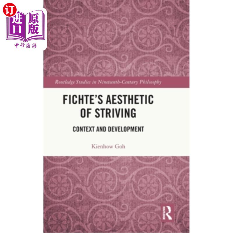 海外直订Fichte's Aesthetic of Striving: Context and Development 费希特的奋斗美学：语境与发展