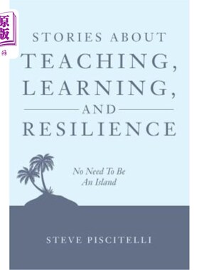 海外直订Stories About Teaching, Learning, and Resilience: No Need To Be An Island 关于教学，学习和恢复的故事：不需