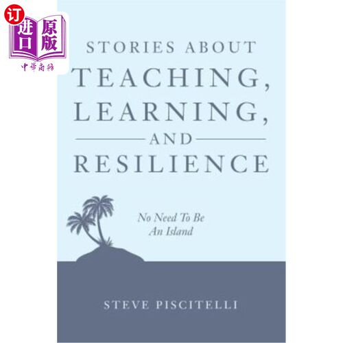 海外直订Stories About Teaching, Learning, and Resilience: No Need To Be An Island 关于教学，学习和恢复的故事：不需