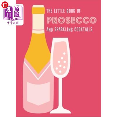 海外直订The Little Book of Prosecco and Sparkling Cocktails 《普罗赛克和气泡鸡尾酒小书