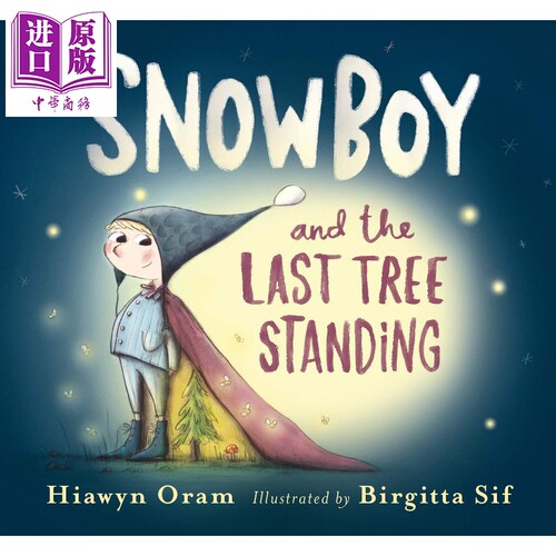 现货 Snowboy and the Last Tree Standing 小雪孩和一棵树 英文原版 进口原版 5岁到9岁 儿童图画书 Hiawyn Oram【中商原版】