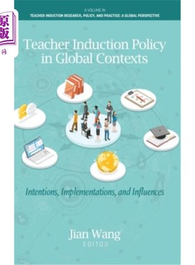 海外直订Teacher Induction Policy in Global Contexts: Intentions, Implementations, and In 全球背景下的教师入职政策：