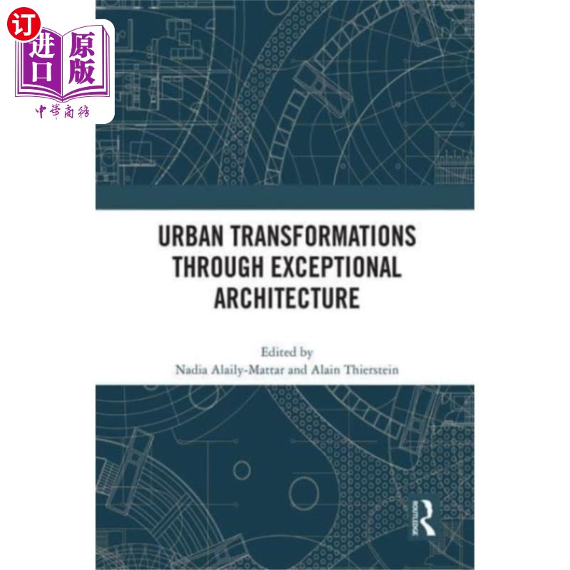 海外直订Urban Transformations through Exceptional Archit... 通过独特的建筑实现城市转型